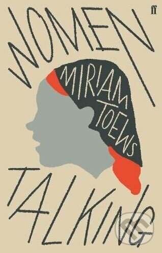 Kniha: Women Talking (Miriam Toews). Faber and Faber, 2018