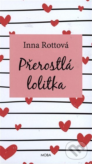Levně Přerostlá lolitka - Inna Rottová - kniha z kategorie Spoločenská beletria