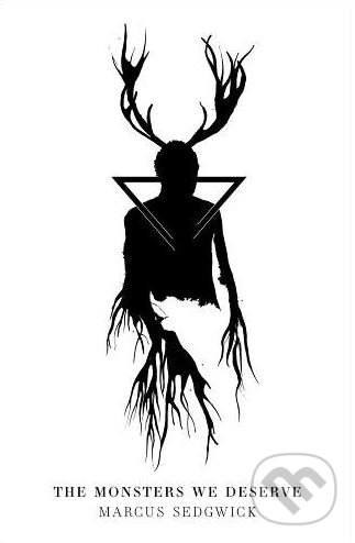 Levně The Monsters We Deserve - Marcus Sedgwick - kniha z kategorie Beletria