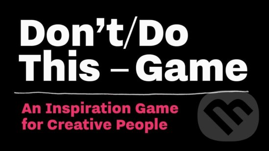Levně Don’t/Do This - Game (Thought Experiments for Creative People) - kniha z kategorie Podnikanie