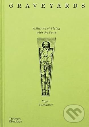 Graveyards (A History of Living with the Dead) - Roger Luckhurst