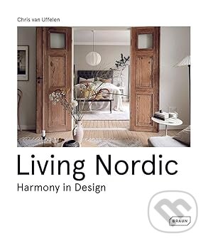 Levně Living Nordic (Harmony in Design) - Chris van Uffelen
