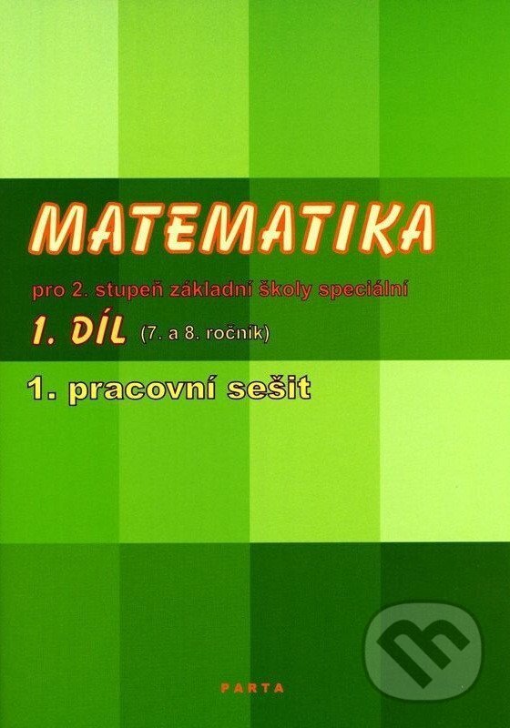 Matematika pro 2. stupeň ZŠ speciální, 1. pracovní sešit (pro 7. ročník) koupíte na Martinus.cz