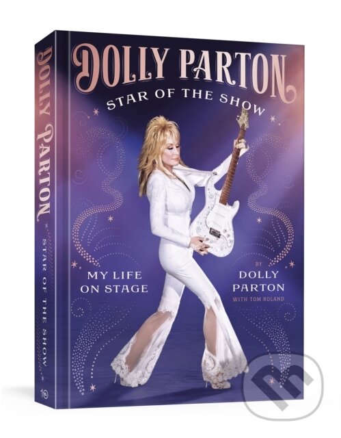Levně Star of the Show (My Life on Stage) - Dolly Parton - kniha z kategorie Autobiografie