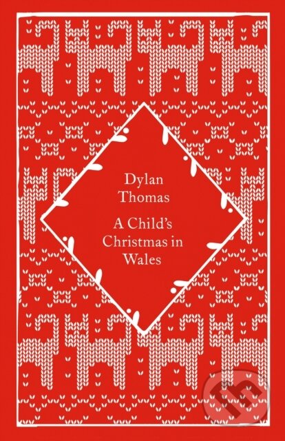 A Childs Christmas in Wales - Dylan Thomas