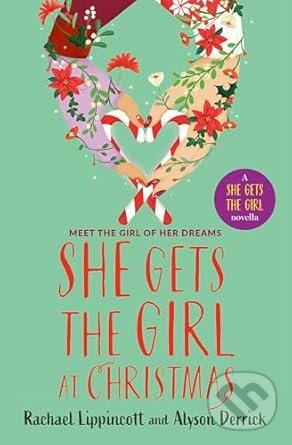 Levně She Gets the Girl at Christmas - Rachael Lippincott