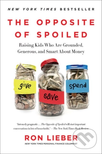 Levně The Opposite of Spoiled (Raising Kids Who Are Grounded, Generous, and Smart About Money)