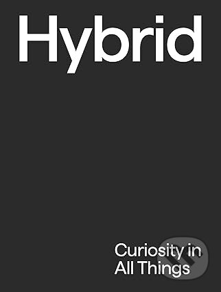 Levně Hybrid (Curiosity in All Things) - Hybrid (Ed)