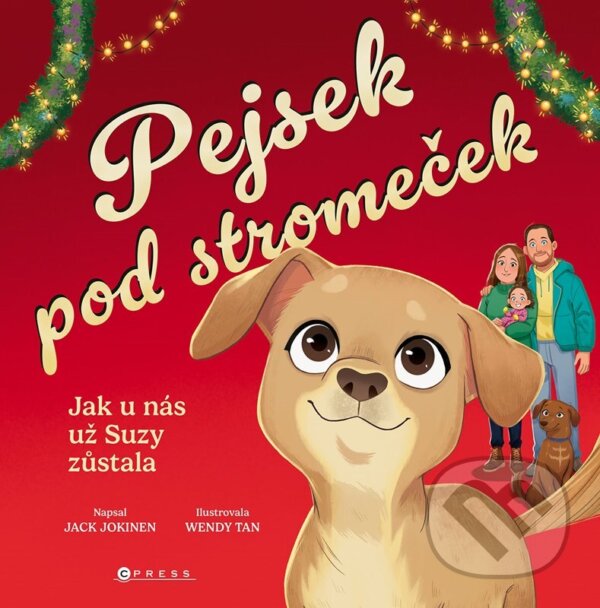 Levně Pejsek pod stromeček (Jak u nás už Suzy zůstala) - Jack Jokinen - kniha z kategorie Beletria