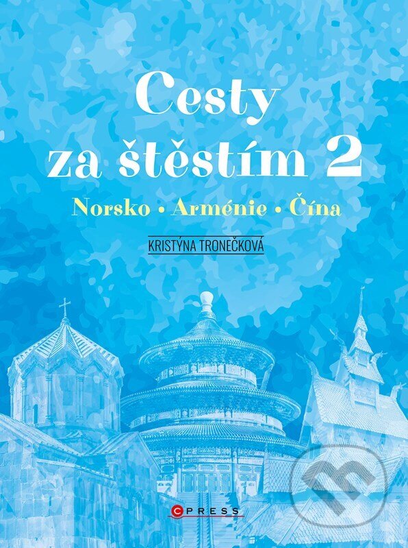 Levně Cesty za štěstím 2 (Norsko, Arménie, Čína) - Kristýna Tronečková, Jakub Tomašík (ilustrátor) - kniha z kategorie Cestopisy z Európy