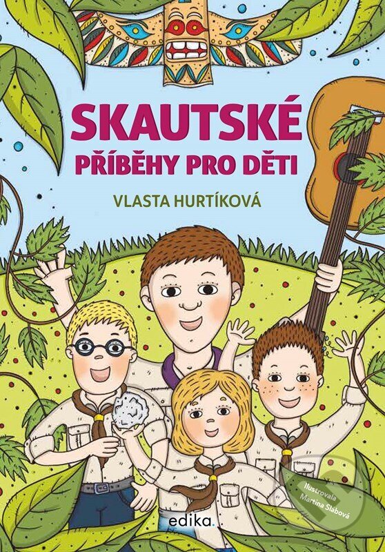 Levně Skautské příběhy pro děti (Jak lovili bobříky) - Vlasta Hurtíková, Martina Slábová (ilustrátor) - kniha z kategorie Beletria