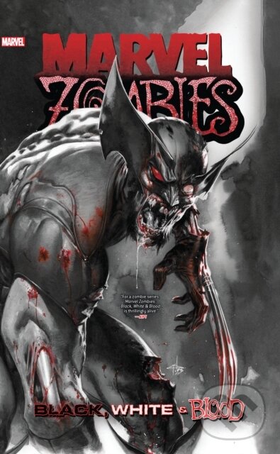Levně Marvel Zombies: Black, White & Blood - Alex Segura, Garth Ennis, Gail Simone - kniha z kategorie Komiksy