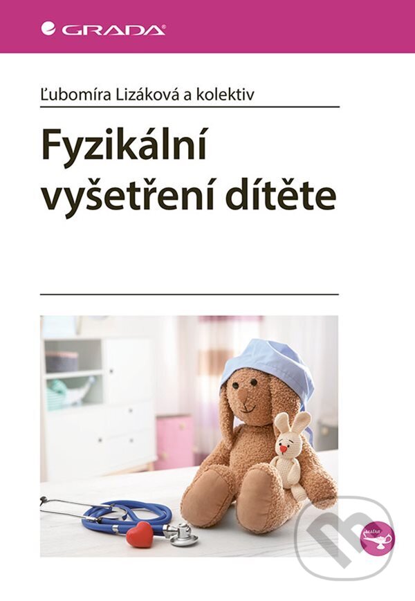 E-kniha: Fyzikální vyšetření dítěte (Ľubomíra Lizáková a kolektív). Grada, 2025