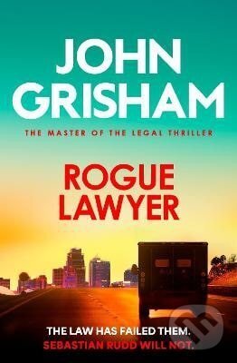 Levně Rogue Lawyer - John Grisham - kniha z kategorie Thrillery