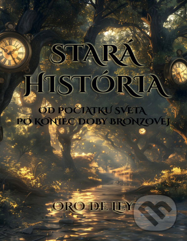 Levně Stará história (Od počiatku sveta po koniec doby bronzovej) - kniha z kategorie História