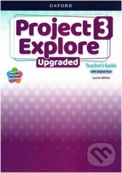 Levně Project Explore Upgraded edition 3 Teacher's Guide with Digital pack