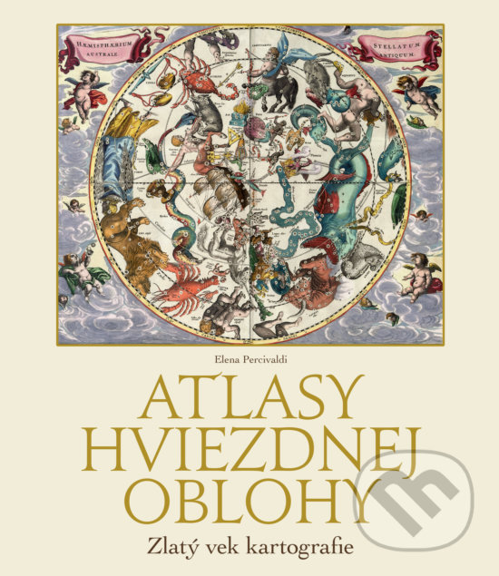 Levně Atlasy hviezdnej oblohy (Zlatý vek kartografie) - Elena Percivaldi - kniha z kategorie Fyzika