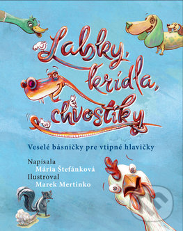 Levně Labky, krídla, chvostíky - Mária Štefánková, Marek Mertinko (ilustrácie) - kniha z kategorie Hádanky a riekanky