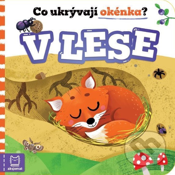 Levně Co ukrývají okénka? V lese - Anna Podgórska