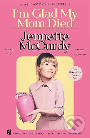 Levně Im Glad My Mom Died - Jennette McCurdy - kniha z kategorie Beletria