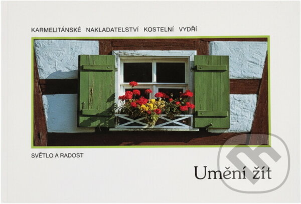 Kniha: Umění žít (Karmelitánské nakladatelství). Karmelitánské nakladatelství, 1995
