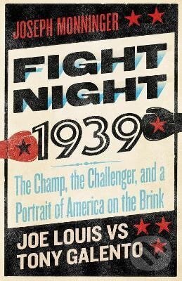 Levně Fight Night 1939 - P. J. Monninger - kniha z kategorie Životopisy