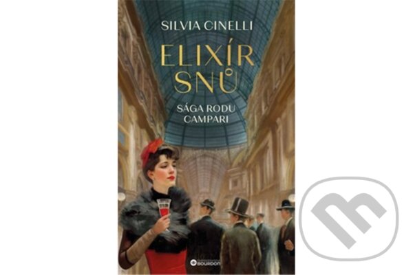 Levně Elixír snů: Sága rodu Campari - Silvia Cinelli