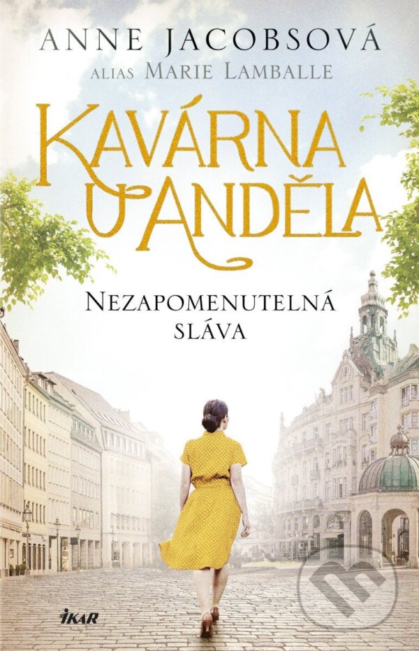 Levně Kavárna U Anděla 6: Nezapomenutelná sláva - Anne Jacobs - kniha z kategorie Spoločenská beletria