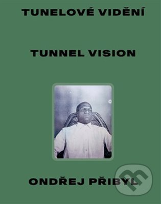 Levně Tunelové vidění / Tunnel Vision - Ondřej Přibyl