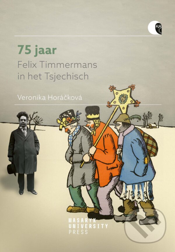 E-kniha: 75 jaar Felix Timmermans in het Tsjechisch (Veronika Horáčková). Muni Press, 2025