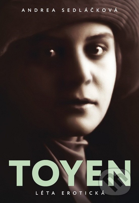 Kniha: Toyen - Léta erotická (Andrea Sedláčková). Prostor, 2025