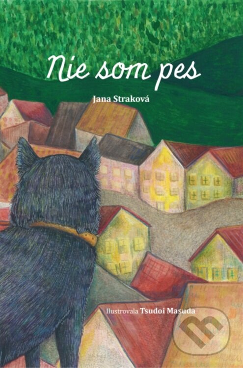 Kniha: Nie som pes (Jana Straková). Geopic, 2025