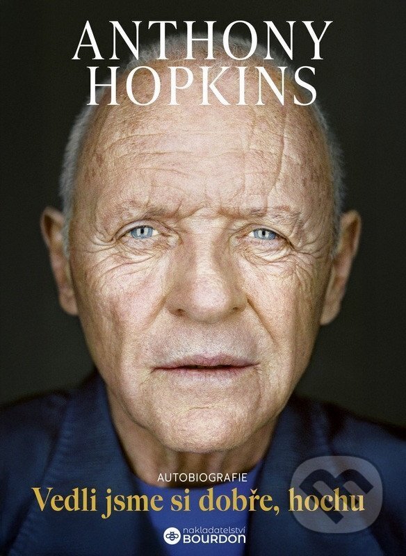 Kniha: Vedli jsme si dobře, hochu (Anthony Hopkins). Bourdon, 2025