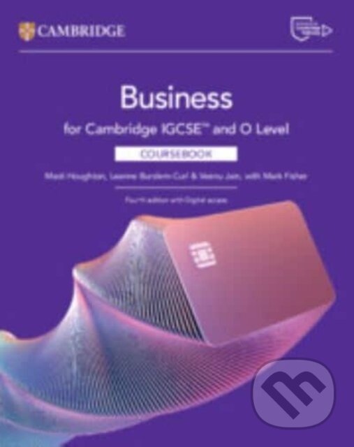 Kniha: BUSINESS SB +DIGI (CAMBR IGCSE & O) 4/E (Leanne Burslem-Curl, Veenu Jain, Medi Houghton a Mark Fisher). , 2025