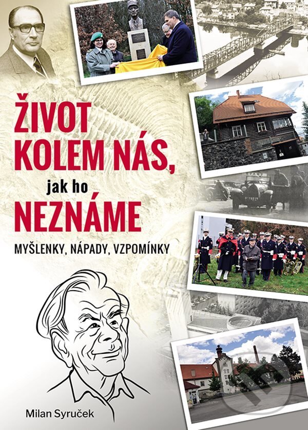 Levně Život kolem nás, jak ho neznáme - Milan Syruček - kniha z kategorie Životopisy