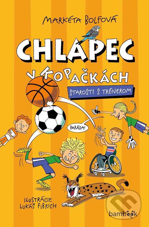 Levně Chlapec v kopačkách - Starosti s trénerom - Markéta Bolfová, Lukáš Fibrich (ilustrátor) - kniha z kategorie Beletria