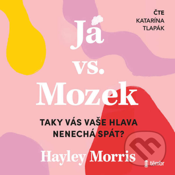 Já vs. Mozek: Taky vás vaše hlava nenechá spát? koupíte na Martinus.cz