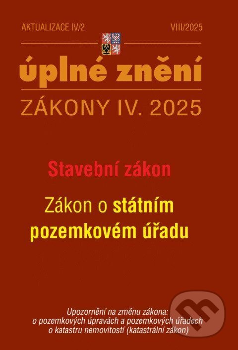 Levně Aktualizace IV/2 2025 Stavební zákon, o Státním pozemkovém úřadu - kniha z kategorie Správne právo