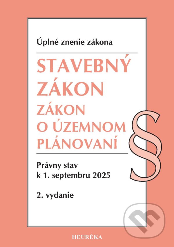 Levně Stavebný zákon + Zákon o územnom plánovaní (Úplné znenie zákona. Právny stav k 1. septembru 2025 a s účinnosťou od 1. novembra 2025) - kniha z…