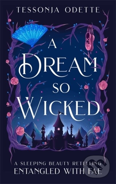 Levně A Dream So Wicked (A fae fantasy romance retelling of Sleeping Beauty)