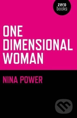 Kniha: One Dimensional Woman (Nina Power). , 2009