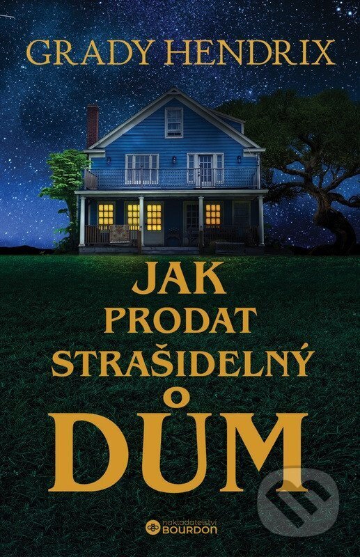 Kniha: Jak prodat strašidelný dům (Grady Hendrix). Bourdon, 2025