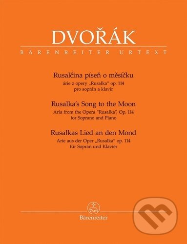 Levně Rusalčina píseň o měsíčku (árie pro soprán a klavír z opery Rusalka op. 114) - kniha z kategorie Noty