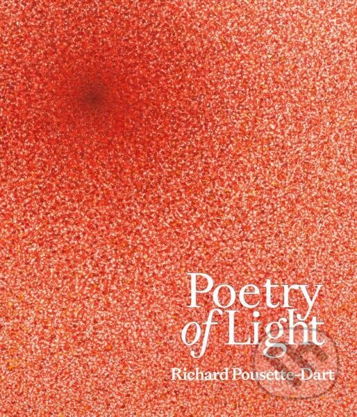Levně Poetry of Light: Richard Pousette-Dart - Daniel Zamani, Charles Duncan - kniha z kategorie Umenie, dizajn a architektúra
