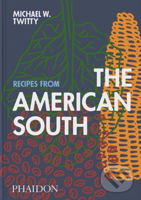 Recipes from the American South - Michael W. Twitty