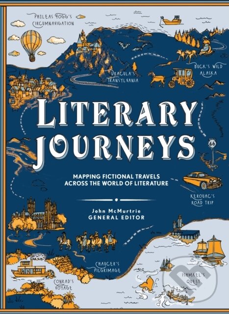 Levně Literary Journeys (Mapping Fictional Travels across the World of Literature)
