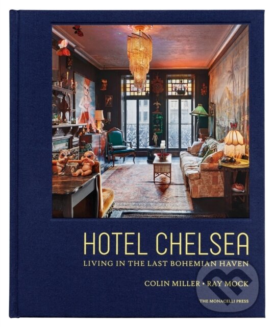 Levně Hotel Chelsea (Living in the Last Bohemian Haven) - Colin Miller