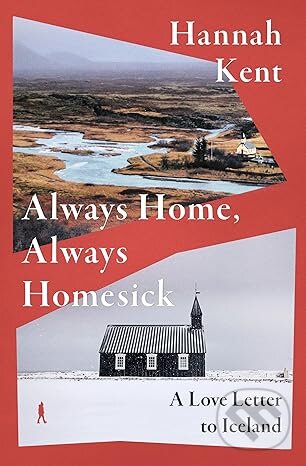 Levně Always Home, Always Homesick (A Love Letter to Iceland) - kniha z kategorie Cestopisy z Európy