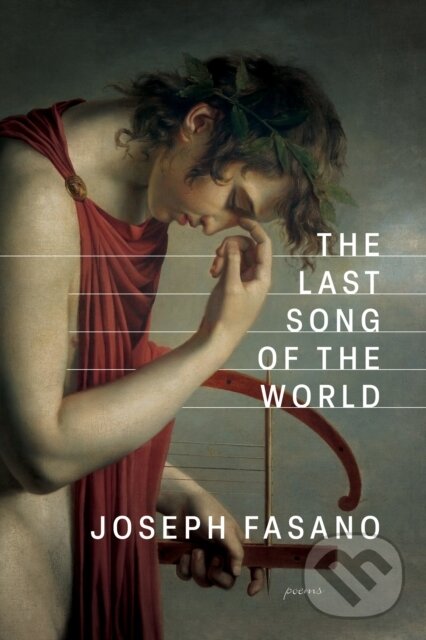 Levně The Last Song of the World - Joseph Fasano - kniha z kategorie Poézia