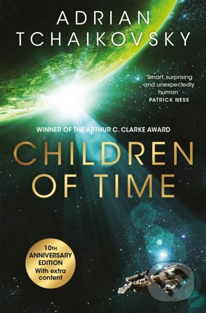 Levně Children of Time (The 10th Anniversary Edition of the Arthur C. Clarke Award winning science fiction novel)